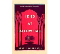 I Died at Fallow Hall: A highly acclaimed, haunting literary crime novel about buried secrets, identity, and the cost of starting over