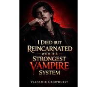 I Died But Reincarnated with the Strongest Vampire System