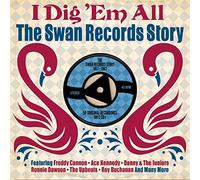 I Dig 'Em All - The Swan Records Story 57-62