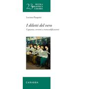 I diletti del vero. Capuana, verismi e transcodificazioni (Piccola biblioteca Carabba)