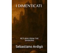I DIMENTICATI: RETURNS FROM THE SHADOWS