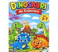 I DINOSAURI: 30 DINOSAURI DIVERTENTI DA COLORARE (LIBRI DA COLORARE PER BAMBINI)