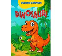 I Dinosauri: Colora e impara