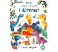 I dinosauri. Sticker e attività. Ediz. a colori (Sassi junior)
