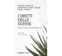 I diritti delle donne. Scritti tardo-settecenteschi (Elephas)