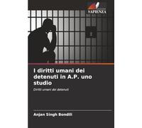 I diritti umani dei detenuti in A.P. uno studio: Diritti umani dei detenuti