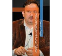 I discorsi celebri di Luca Telese (Libri satirici: i discorsi celebri di personaggi politici e celebrità)