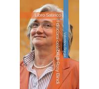 I discorsi celebri di Rosy Bindi: Libro Satirico (Libri satirici: i discorsi celebri di personaggi politici e celebrità)