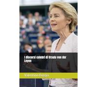 I discorsi celebri di Ursula von der Leyen (Libri satirici: i discorsi celebri di personaggi politici e celebrità)