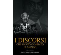 I discorsi che hanno cambiato il mondo (Il nostro tempo)
