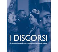 I discorsi che hanno cambiato il nostro tempo dal 1945 ai nostri giorni. Nuova ediz. (Personaggi del nostro tempo)