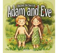 I Discover the Story of Adam and Eve: Short Bible Stories for kids Ages 3-5 / Easy to Read/Illustrated/Perfect for Sleep