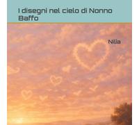 I disegni nel cielo di Nonno Baffo (Le avventure di Milo e Lemi)