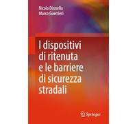 I dispositivi di ritenuta e le barriere di sicurezza stradali