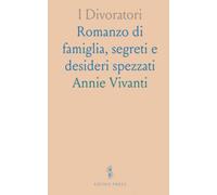 I Divoratori: Romanzo di famiglia, segreti e desideri spezzati