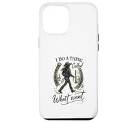 I Do A Thing Called What I Want Cowgirl Western Graphic Carcasa para iPhone 12 Pro MAX