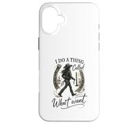 I Do A Thing Called What I Want Cowgirl Western Graphic Carcasa para iPhone 16 Plus