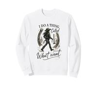 I Do A Thing Called What I Want Cowgirl Western Graphic Sudadera