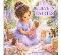 I Do Believe in Fairies