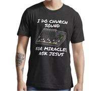 I Do Church Sound For Miracles Ask Jesus Funny Humor Trend Unisex T-Shirt Black S
