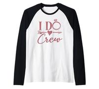 I Do Crew, Despedida de Soltera, Grupo, Coincidencia, Fiesta Nupcial Camiseta Manga Raglan