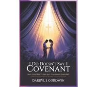 I Do Doesn't Say I Covenant: Why Contracts Fail but Covenant Endures