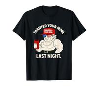 I Do Fair Trade Tariff Daddy aranceló a tu madre anoche Camiseta