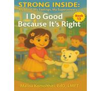 I Do Good Because It’s Right (Strong Inside: My Mind, My Feelings, My Superpowers)