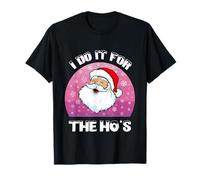 I do it for The Ho'S Funny Christmas Santa Claus Mujeres Niñas Camiseta