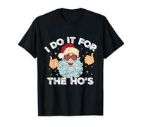 I Do It For The Ho'S Funny Cool Santa - Broma navideña para Adultos Camiseta