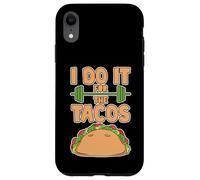 I Do It For The Tacos Gym Exercise Reward Carcasa para iPhone XR