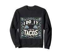 I Do It For The Tacos Gym Exercise Reward |- Sudadera