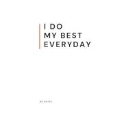 I Do My Best Everyday - My Notes: Motivational Notebook