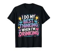 I Do My Best Thinking When I'm Drinking Mind Drinker - Camiseta
