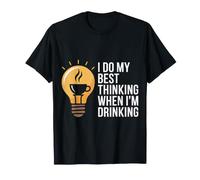 I Do My Best Thinking When I'm Drinking Mind Drinker - Camiseta
