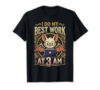 I Do My Best Work At 3 Am Productividad Medianoche - Camiseta