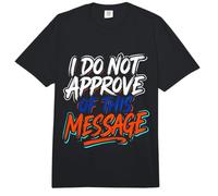 I Do Not Approve of This Message Sarcasmo de opinión ||- Comfort Colors Adult Heavyweight T-Shirt
