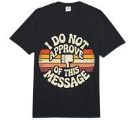 I Do Not Approve of This Message Sarcasmo de opinión |- Comfort Colors Adult Heavyweight T-Shirt