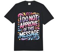 I Do Not Approve of This Message Sarcasmo de opinión - Comfort Colors Adult Heavyweight T-Shirt
