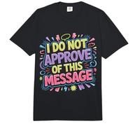 I Do Not Approve of This Message Sarcasmo de opinión - Comfort Colors Adult Heavyweight T-Shirt