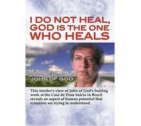 I Do Not Heal, God is the One Who Heals: A Tribute to John of God