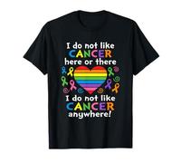 I Do Not Like Cancer Here Or There Breast Cancer Lung Colon Camiseta