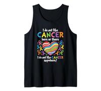 I Do Not Like Cancer Here Or There Breast Cancer Lung Colon Camiseta sin Mangas
