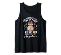 I Do Not Like Cancer Here Or There Breast Cancer Lung Colon Camiseta sin Mangas