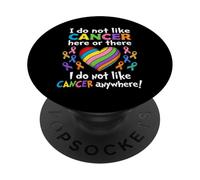 I Do Not Like Cancer Here Or There Breast Cancer Lung Colon PopSockets PopGrip Adhesivo