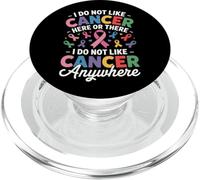 I Do Not Like Cancer Here Or There Breast Cancer Lung Colon PopSockets PopGrip para MagSafe