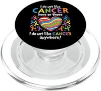 I Do Not Like Cancer Here Or There Breast Cancer Lung Colon PopSockets PopGrip para MagSafe