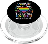 I Do Not Like Cancer Here Or There Breast Cancer Lung Colon PopSockets PopGrip para MagSafe