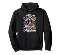 I Do Not Like Cancer Here Or There Breast Cancer Lung Colon Sudadera con Capucha