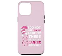 I Do Not Like Cancer Here Or There I Do Not Like Cancer Carcasa para iPhone 12 Pro MAX